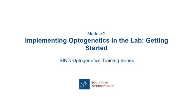 Implementing Optogenetics in the Lab: Why Use Optogenetic Methods? title image with SfN logo